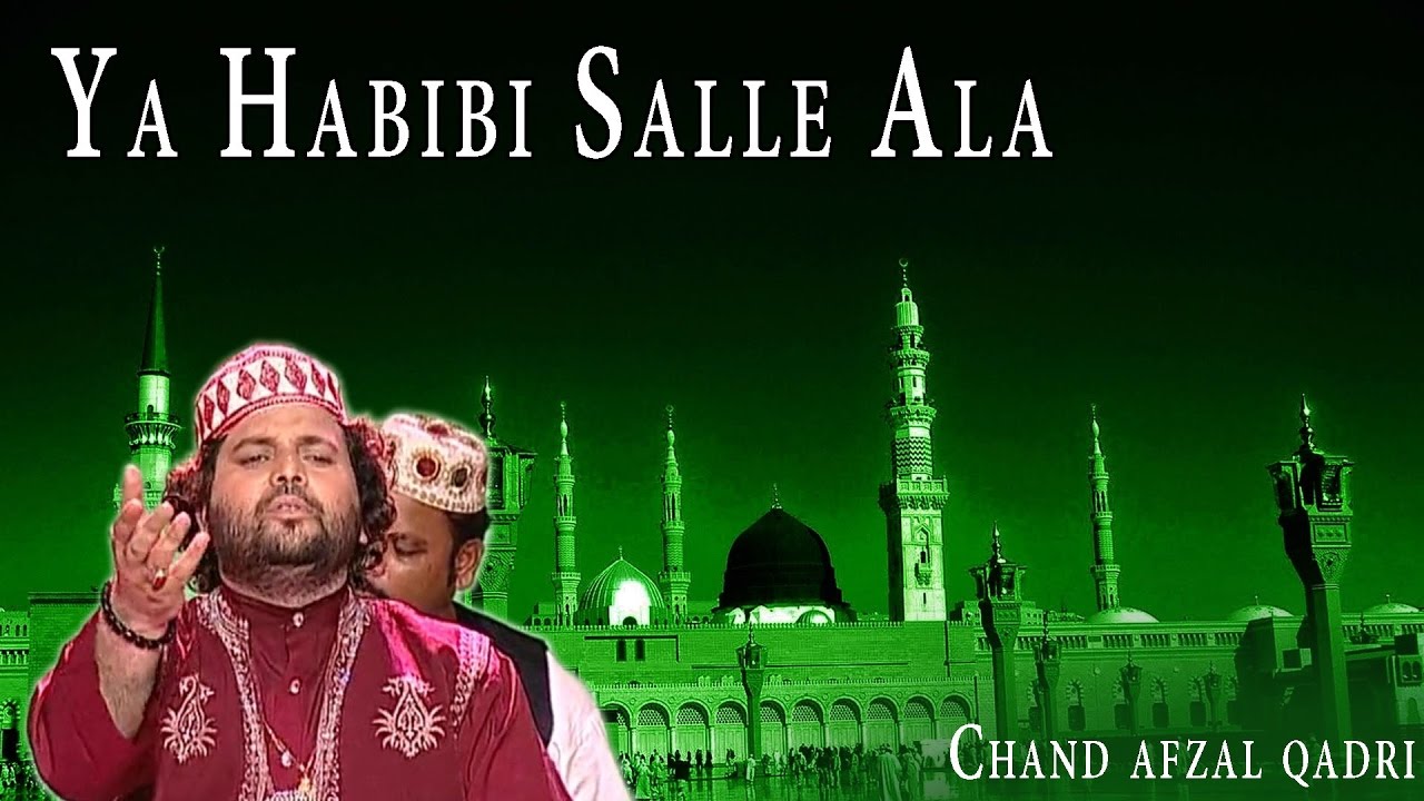 Ya Habibi Salle Ala (Rasool)_ Latest Qawwali By Chand Afzal Qadri ...