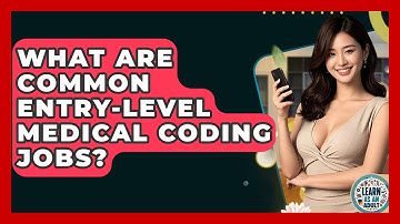 What Are Common Entry-level Medical Coding Jobs? - Learn As An Adult