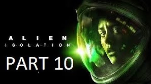 Alien Isolation Walkthrough Gameplay part 10 stay back you monster!!! I will burn you