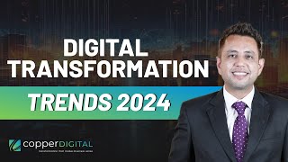 Biggest Digital Transformation Trends of 2024