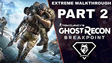 Ghost Recon: Breakpoint Extreme Walkthrough | Part 2 [Mission #2] No Way Out | CenterStrain01