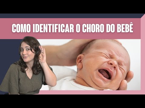 BEBÊ CHORANDO | COMO IDENTIFICAR O QUE ELE PRECISA