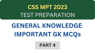 General Knowledge GK MCQs Part 4 | CSS MPT 2023 Test Preparation | CSS Screening Test