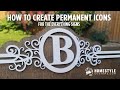 How to Create Permanent Icons for The Everything Signs