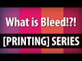 What is bleed understanding printer bleed