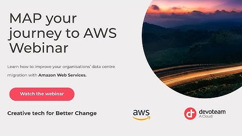 MAP your journey to AWS - Devoteam A Cloud Webinar