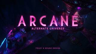 Arcane Alternate Universe | Foley & Sound Design
