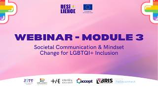 Webinar Module 3: Societal communication and mindset change for LGBTQI+ Inclusion