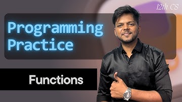Programming Practice – Functions | Class 12 CS CBSE | Rajnath Prasad