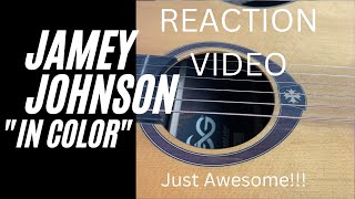 JAMEY JOHNSON "IN COLOR"  REACTION VIDEO!!!  JUST AWESOME!