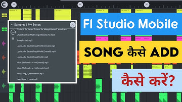 How To Add Song in Fl Studio | Fl Studio Mobile Me Song Kaise Add Kare