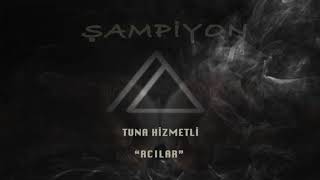 Tuna Hizmetli - Acılar [Şampiyon Soundtrack] Resimi