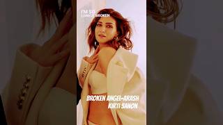 𝓚𝓻𝓲𝓽𝓲 𝓢𝓪𝓷𝓸𝓷 💕💛-Broken Angel-Ⓐⓡⓐⓢⓗ #Kritisanon #Arash #Brokenangle #Bollywood #Bollywoodsongs