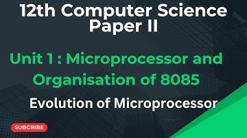 Evolution of Microprocessor|12th CS |computer Hardware