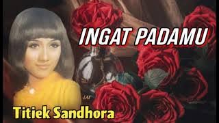 INGAT PADAMU - Titiek Sandhora