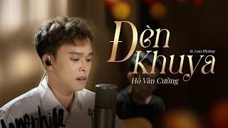 Đèn Khuya (ST: Lam Phương) - Hồ Văn Cường | Official Music Video