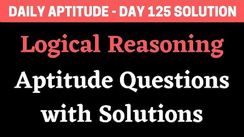 Logical Reasoning Aptitude Questions | Daily Aptitude - Day 125 Solution | BiNaRiEs