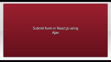 Submit form in React.js using Ajax