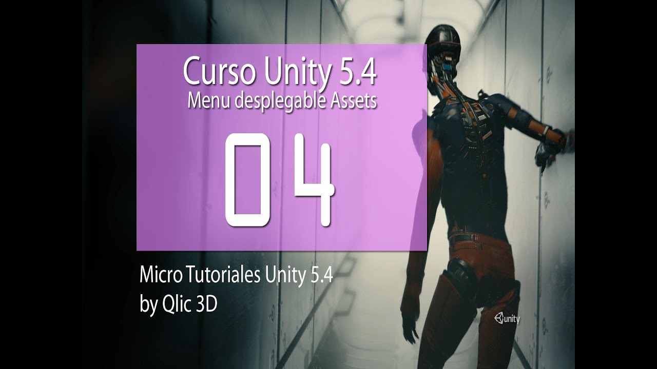 tutorial curso unity 5.4 facil para principiantes  Assets