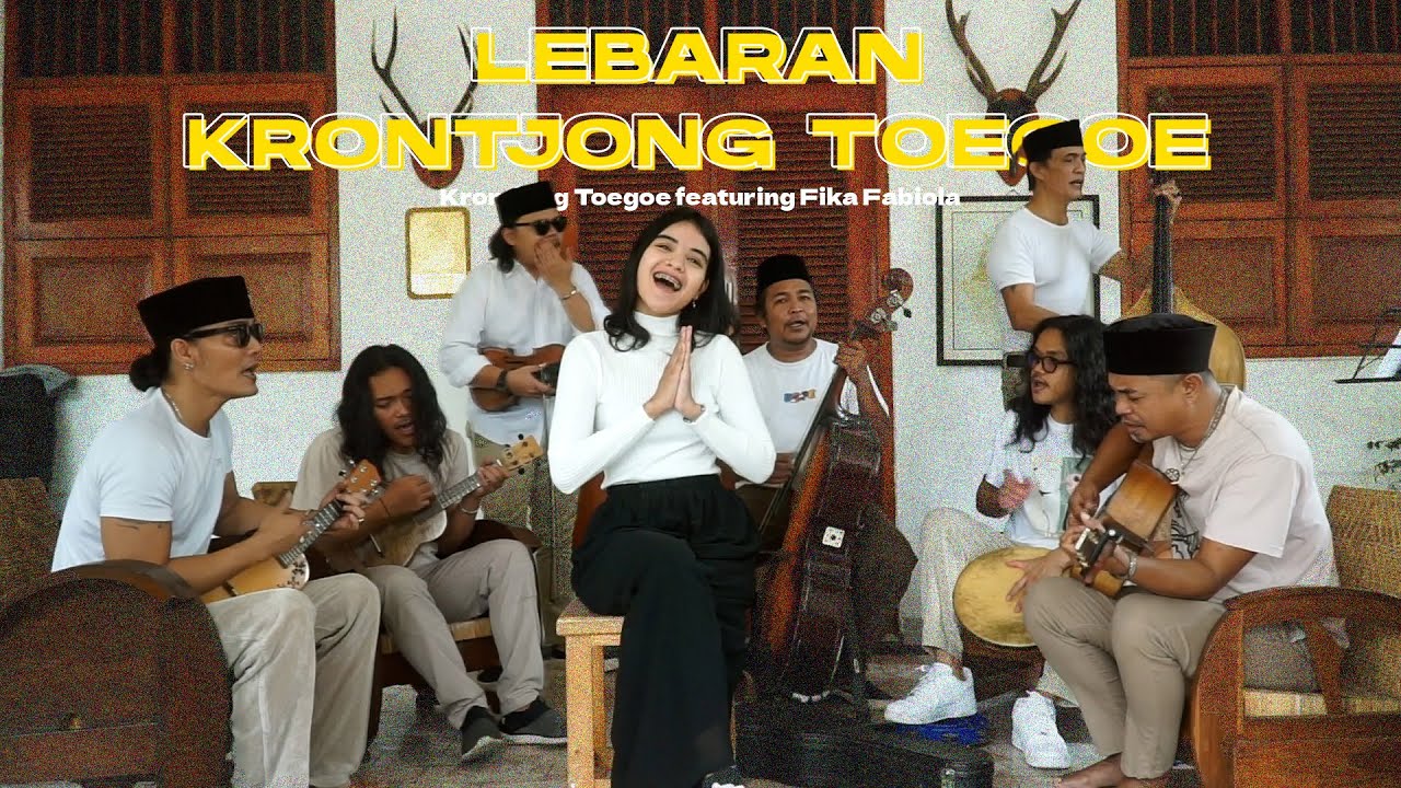Krontjong Toegoe ft. Fika Fabiola - Lebaran Krontjong Toegoe (Official ...