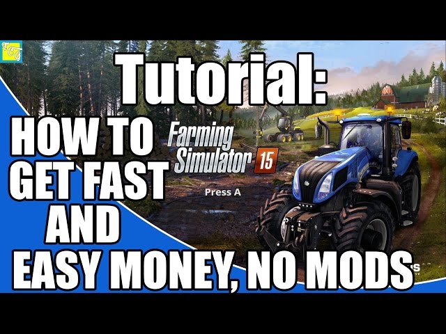 Farming Simulator 15 Guide: How to make unlimited easy money