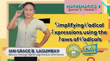 Mathematics 9 (Quarter 2-Module 7): Simplifying Radical Expressions using the Laws of Radicals