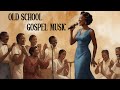 OLD SCHOOL GOSPEL MIX [Lyrics Album] - Top Old Hymns Playlist - Best Classic Gospel Song