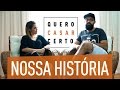NOSSA HISTÓRIA - Douglas e Val Gonçalves
