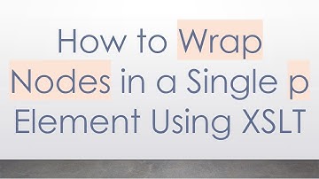 How to Wrap Nodes in a Single p Element Using XSLT