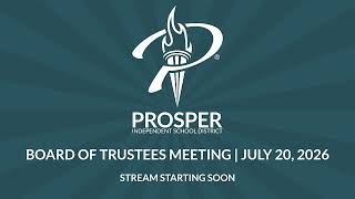 Prosper ISD Board Workshop July 20, 2026