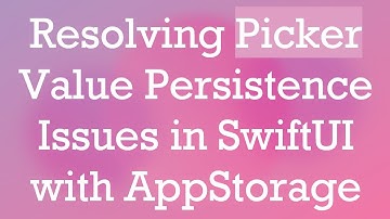 Resolving Picker Value Persistence Issues in SwiftUI with AppStorage