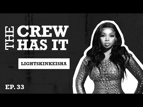 How LightSkinKeisha went from viral to acting on Ghost | EP 33 | The Crew Has It