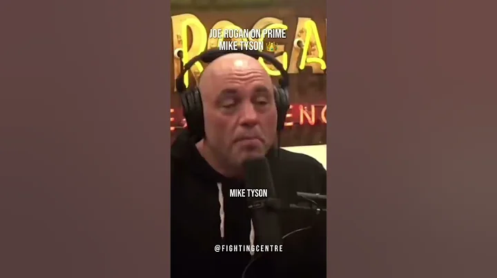 Joe Rogan on Mike Tyson in his prime