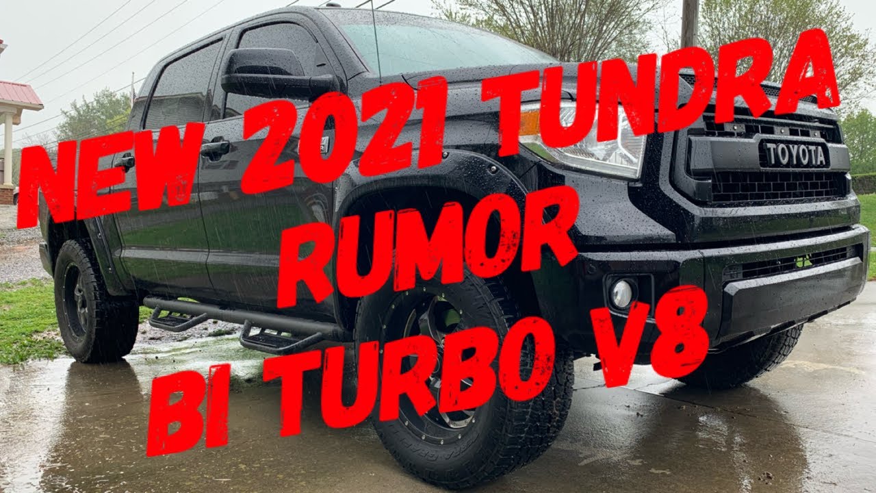 New 2021 Tundra Rumor Biturbo V8 Youtube