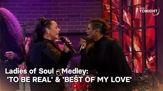 Ladies of Soul zingen een medley met 'To Be Real' en 'Best Of Love\