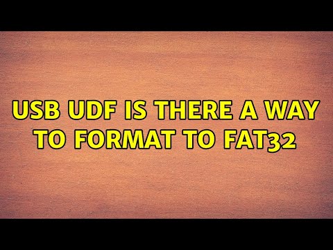 USB UDF is there a way to format to Fat32