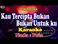 KARAOKE NADA PRIA CHACHA - KAU TERCIPTA BUKAN UNTUKKU