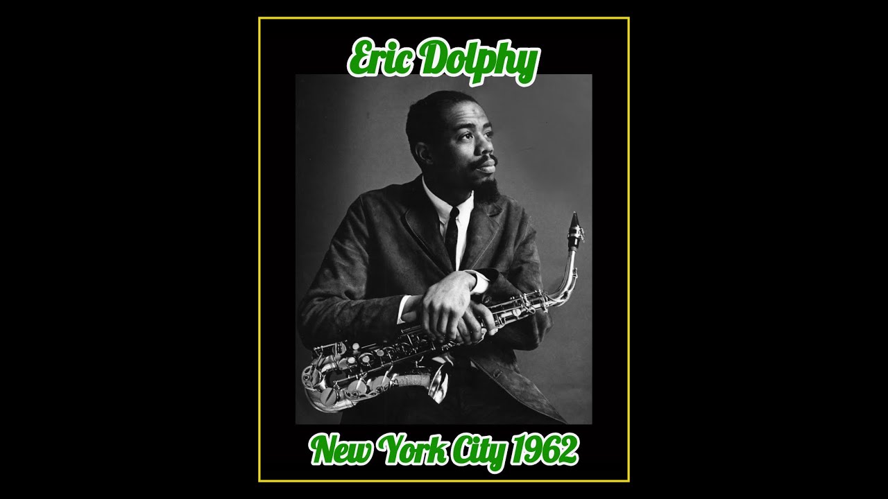Eric Dolphy Quintet New York City 1962 Bootleg) YouTube