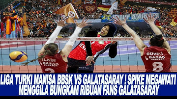 LIGA TURKI MANISA BBSK VS GALATASARAY ! SPIKE MEGAWATI MENGGILA BUNGKAM RIBUAN FANS GALATASARAY