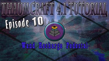 Thaumcraft 4.1 E10 - Wand Recharge Pedestal