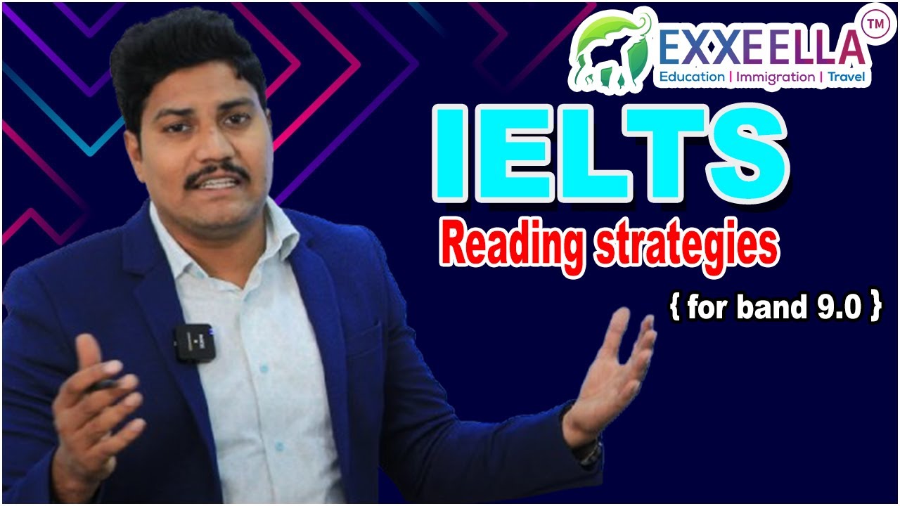 Exxeella Education || IELTS Reading strategies for 9.0