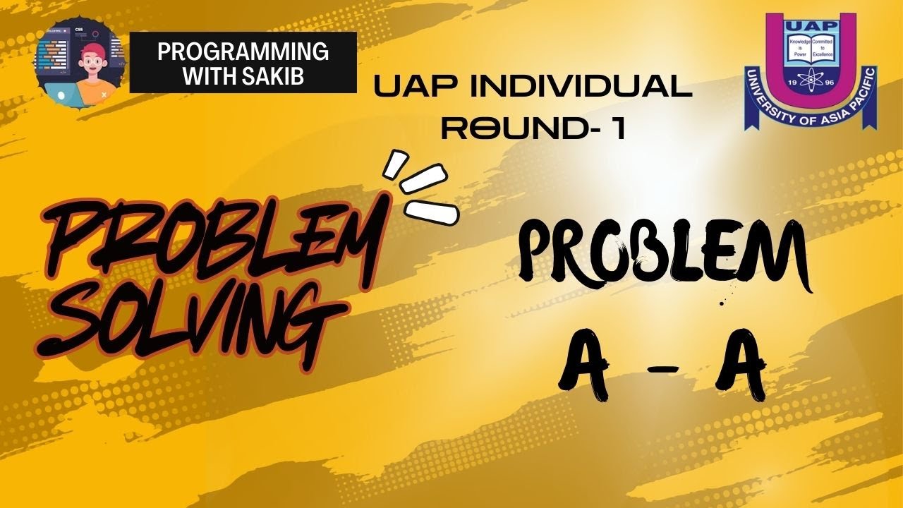 A || UAP Individual Round - 1 || Programming With Sakib || - YouTube