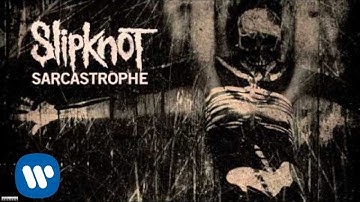 Slipknot - Sarcastrophe (Audio)