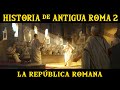 ANTIGUA ROMA 2: La República Romana y la conquista de Italia (Documental Historia resumen)