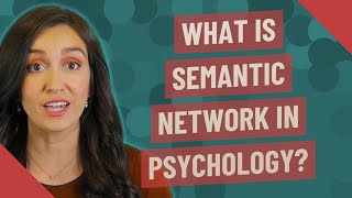 What is semantic network in psychology? Wealth