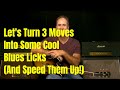 3 Moves Turned Into Blues Licks And Increase The Speed - Blues Guitar Soloing Lesson