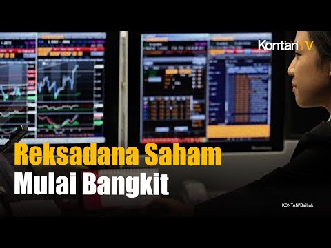 Cocok untuk Investasi, Reksadana Saham Mulai Bangkit I KONTAN News