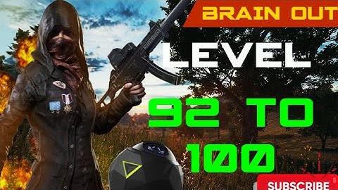 BRAIN OUT GAME LEVEL 92 TO 100 ||  FULL ANSWERS ||