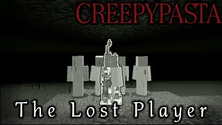 MINECRAFT CREEPYPASTA: The Lost Player