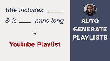 Automatically generate Youtube playlists based on your criteria